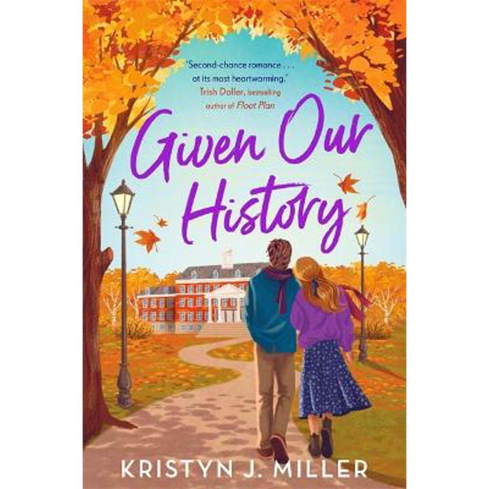 Given Our History: Curl up with the perfect second chance romance (Paperback) - Kristyn J. Miller